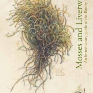 Mosses and Liverworts: An introductory guide to the Bantry Bay area